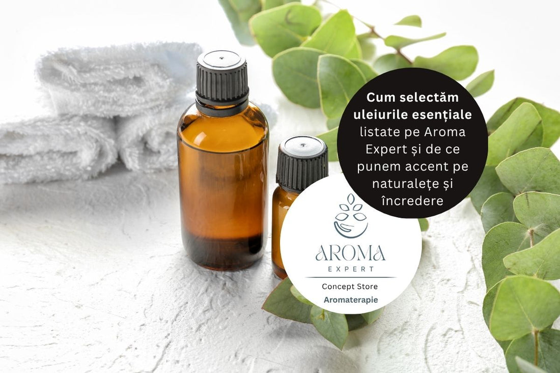 Cum selectam uleiurile esentiale?