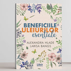 Beneficiile uleiurilor esentiale
