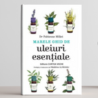 Marele ghid de uleiuri esentiale F. Millet si Madalina Ulmeanu