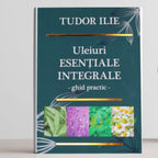 Uleiuri esențiale integrale  Ghid practic, Tudor Ilie