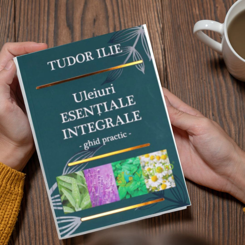 Uleiuri esențiale integrale  Ghid practic, Tudor Ilie