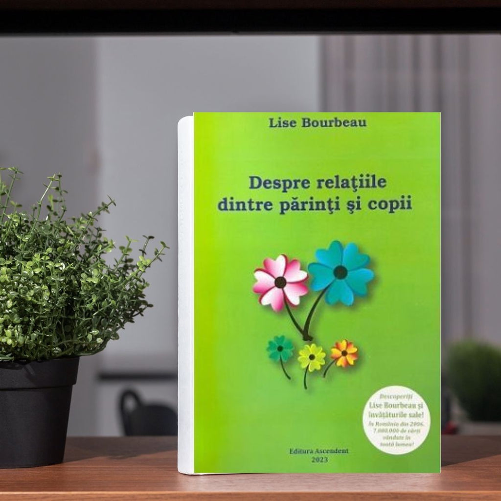Despre relatiile dintre parinti si copii -Lise Bourbeau