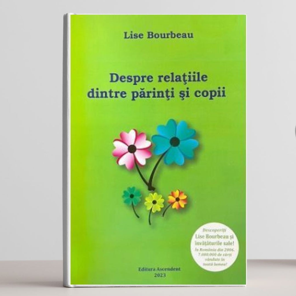 Despre relatiile dintre parinti si copii -Lise Bourbeau