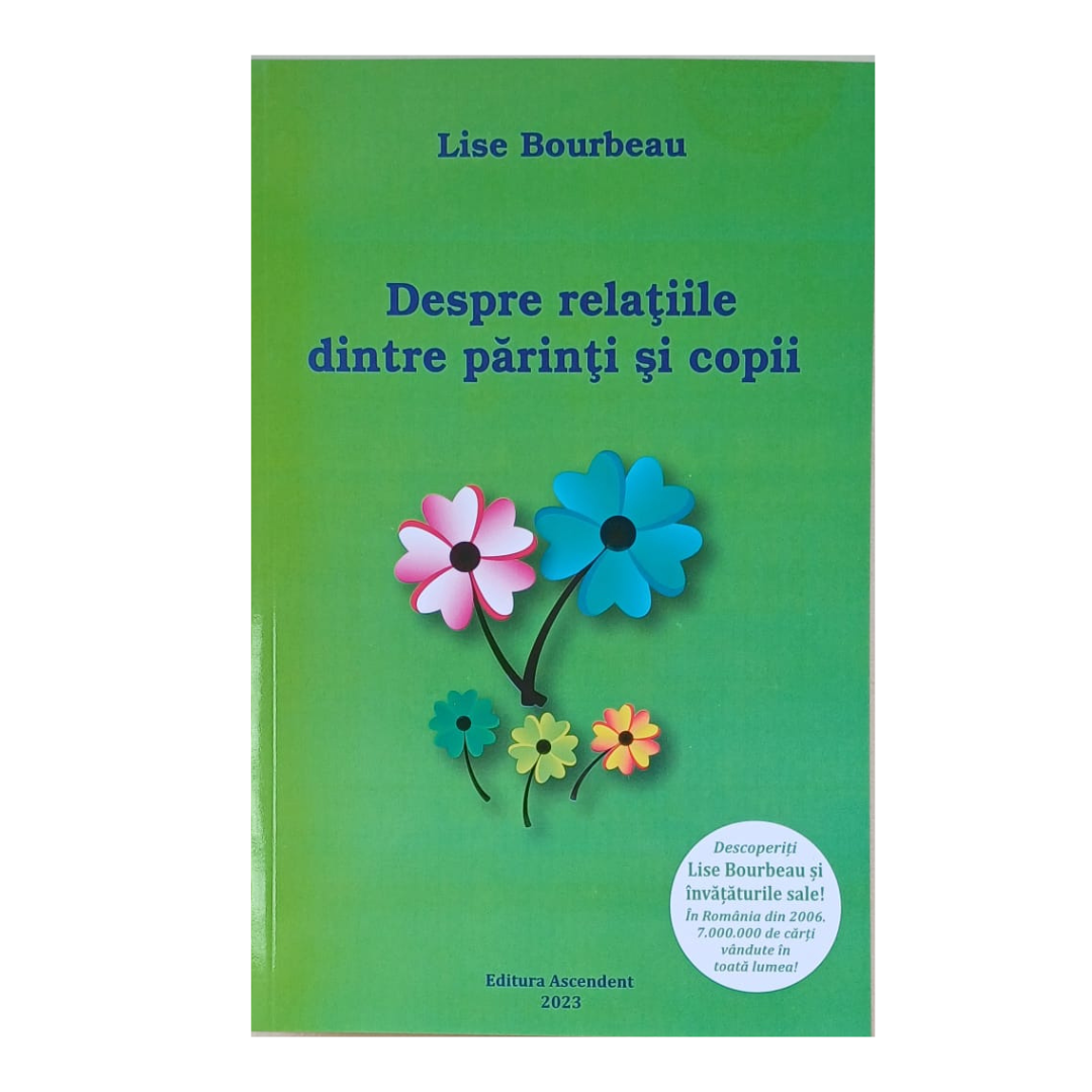 Despre relatiile dintre parinti si copii -Lise Bourbeau