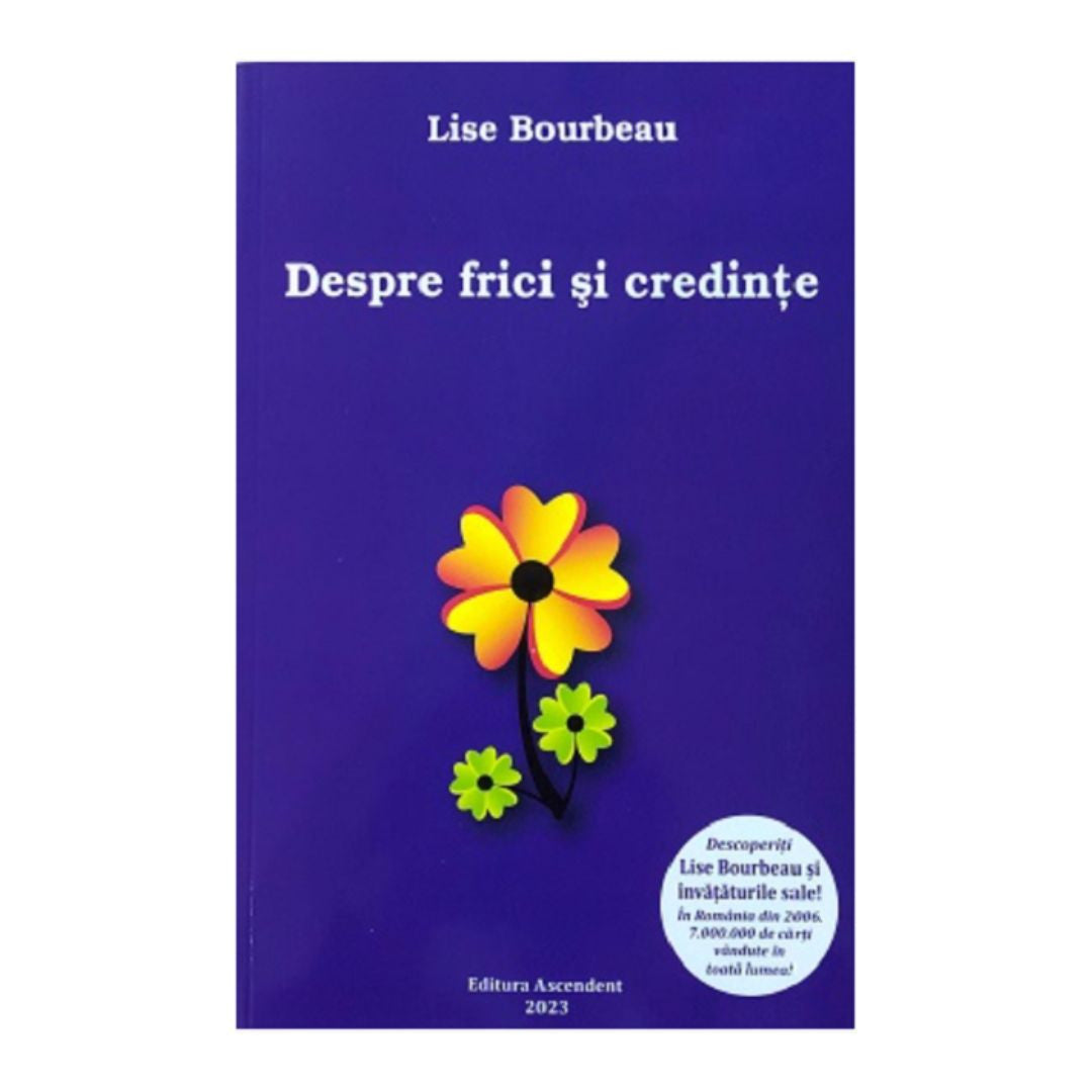 Despre frici și credințe - Lise Bourbeau