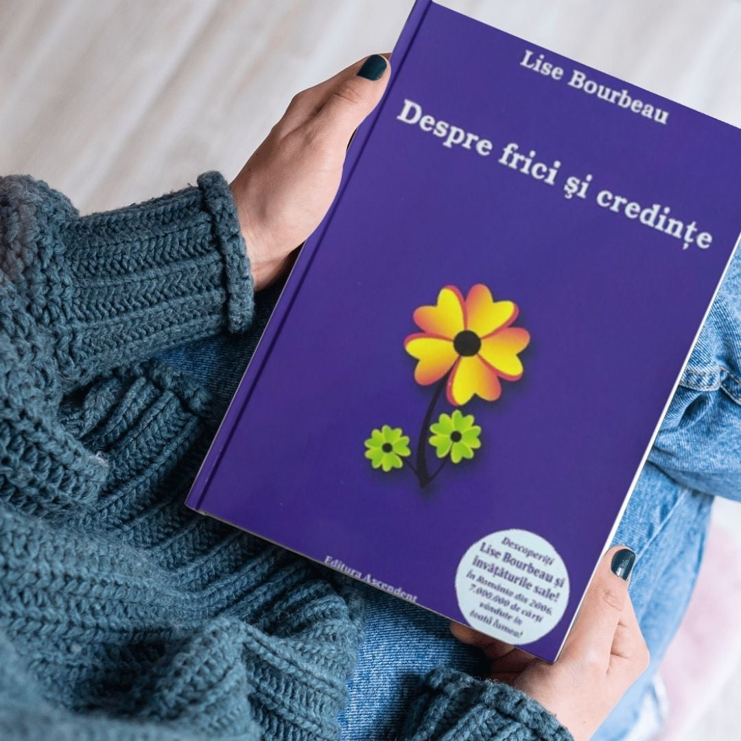Despre frici și credințe - Lise Bourbeau