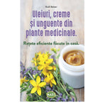 Uleiuri, creme si unguente din plante medicinale