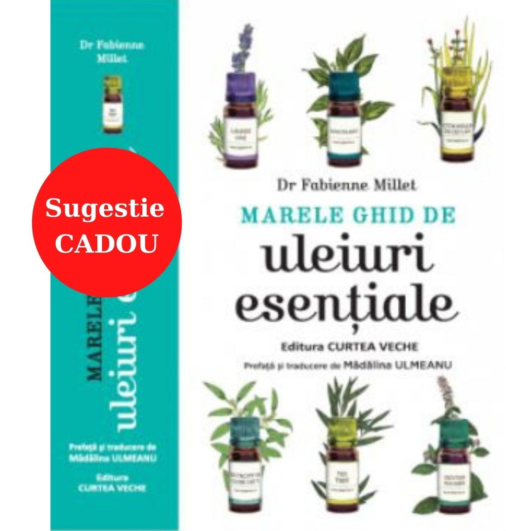 Marele ghid de uleiuri esentiale F. Millet si Madalina Ulmeanu