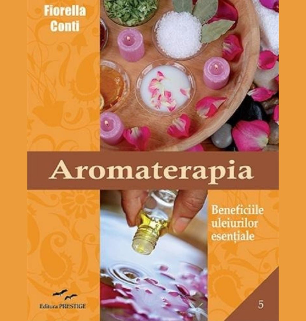 Aromaterapia - Beneficiile uleiurilor esentiale