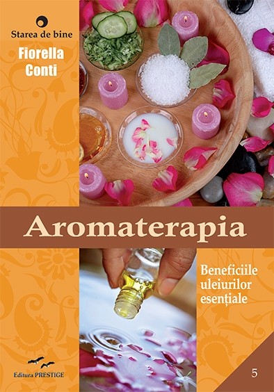 Aromaterapia - Beneficiile uleiurilor esentiale