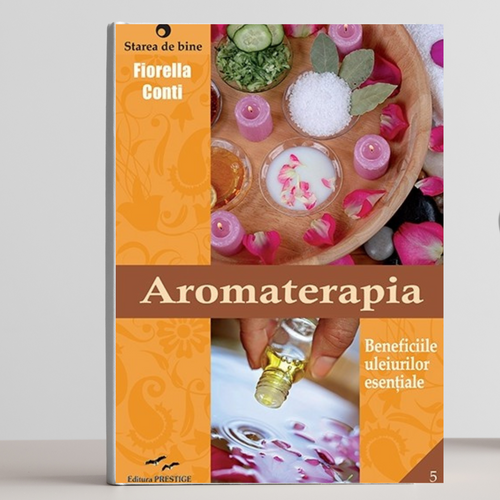 Aromaterapia - Beneficiile uleiurilor esențiale
