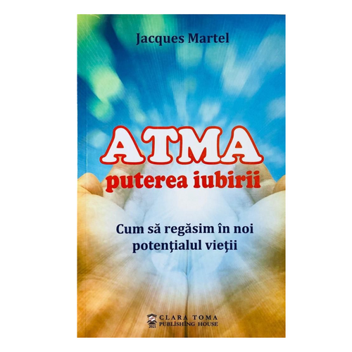 ATMA puterea iubirii - Jacques Martel